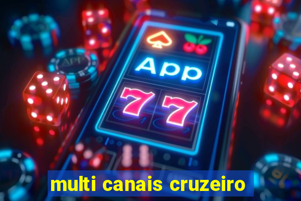 multi canais cruzeiro